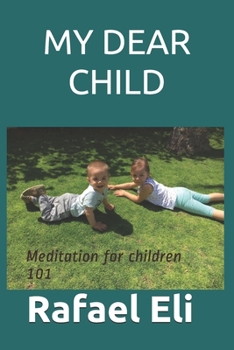 Paperback My Dear Child: Meditation for children 101 Book