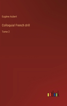 Hardcover Colloquial French drill: Tome 2 [French] Book