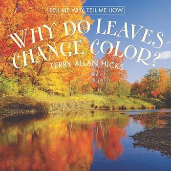 Why Do Leaves Change Color? - Book  of the Tell Me Why, Tell Me How