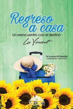Paperback Regreso a Casa: Un reencuentro con el destino [Spanish] Book