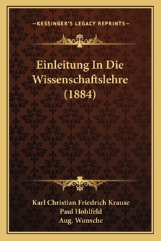 Einleitung In Die Wissenschaftslehre (1884)