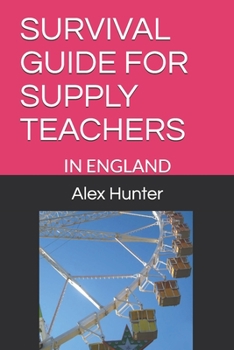 Paperback Survival Guide for Supply Teachers: In England Book