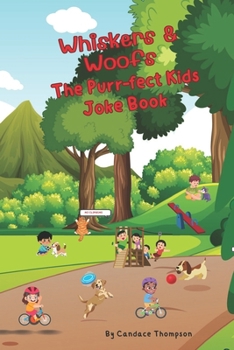 Whiskers & Woofs : The Purr-fect Kids Joke Book