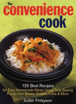 Paperback The Convenience Cook: 125 Best Recipes for Easy Homemade Meals Using Time-Saving Foods from Boxes, Bottles, Cans and More Book