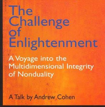 Paperback Challenge of Enlightenment: A Voyage Into the Multidimensional Integrity of Nonduality Book