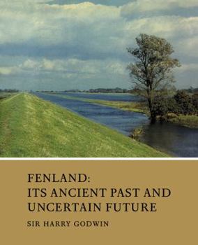 Paperback Fenland: Its Ancient Past and Uncertain Future Book