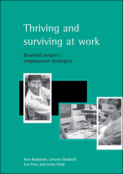 Paperback Thriving and Surviving at Work: Disabled People's Employment Strategies Book