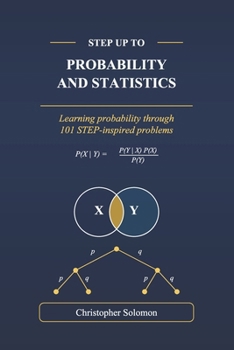 Paperback Step Up to Probability and Statistics: Learning probability through 101 STEP-inspired problems Book