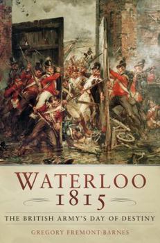 Hardcover Waterloo 1815: The British Army's Day of Destiny Book