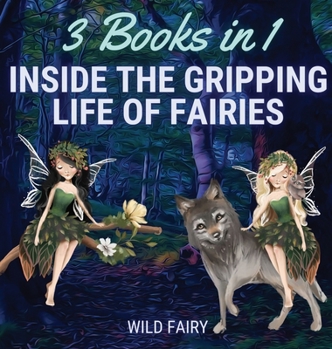Hardcover Inside the Gripping Life of Fairies: 3 Books in 1 Book