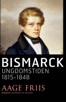 Paperback Bismarck. Ungdomstiden 1815-1848 [Danish] Book
