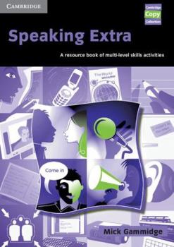 Speaking Extra: A Resource Book of Multi-Level Skills Activities - Book  of the Cambridge Copy Collection