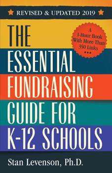 Paperback The Essential Fundraising Guide for K-12 Schools (Revised and Updated 2019) Book