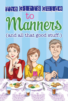 Paperback The Girl's Guide to Manners: And All That Good Stuff Book