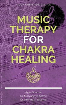 Paperback Music Therapy for Chakra Healing: A quick reference guide Book