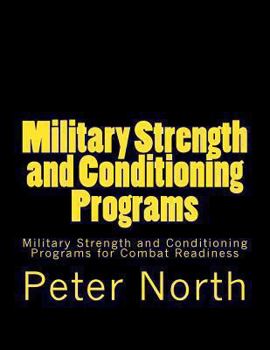 Paperback Military Strength and Conditioning Programs: Military Strength and Conditioning Programs for Combat Readiness Book