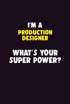 Paperback I'M A Production designer, What's Your Super Power?: 6X9 120 pages Career Notebook Unlined Writing Journal Book