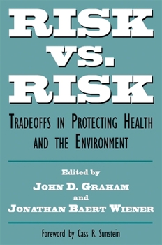 Paperback Risk vs. Risk: Tradeoffs in Protecting Health and the Environment Book