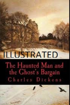The Haunted Man and the Ghost's Bargain Illustrated