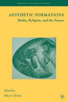 Hardcover Aesthetic Formations: Media, Religion, and the Senses Book