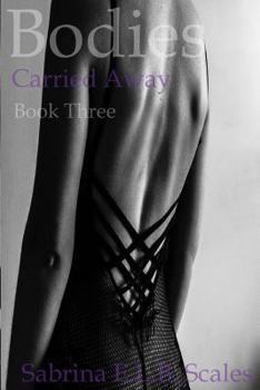 Paperback Bodies: Carried Away (Book Three) Book