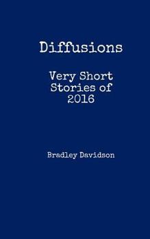 Paperback Diffusions: Very Short Stories of 2016 Book