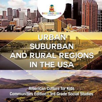 Paperback Urban, Suburban and Rural Regions in the USA American Culture for Kids - Communities Edition 3rd Grade Social Studies Book