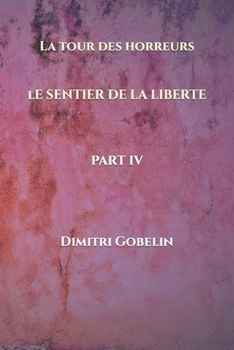 Paperback La tour des horreurs le sentier de la liberté: Part IV [French] Book