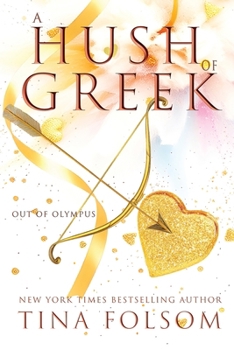 A Hush of Greek - Book #4 of the Out of Olympus