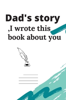 Paperback Dad's story: I wrote this book about you Book
