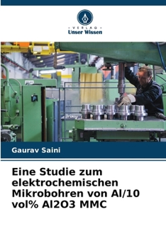Paperback Eine Studie zum elektrochemischen Mikrobohren von Al/10 vol% Al2O3 MMC [German] Book