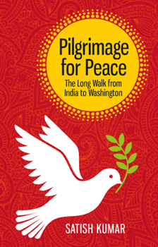 Paperback Pilgrimage for Peace: The Long Walk from India to Washington Book