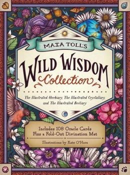 Hardcover Maia Toll's Wild Wisdom Collection: The Illustrated Herbiary, the Illustrated Crystallary, and the Illustrated Bestiary; A Three-Book Set; Includes 10 Book