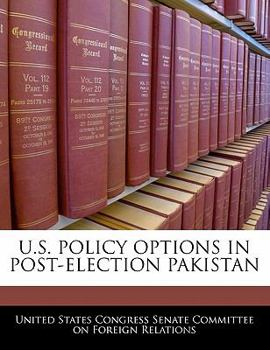Paperback U.S. Policy Options in Post-Election Pakistan Book