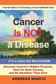 Paperback Cancer Is Not a Disease - It's a Healing Mechanism Book