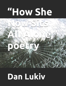 Paperback "How She Now Sits All Alone," poetry Book