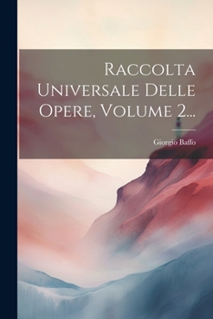 Paperback Raccolta Universale Delle Opere, Volume 2... [Italian] Book