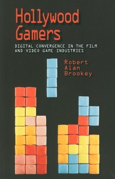 Paperback Hollywood Gamers: Digital Convergence in the Film and Video Game Industries Book