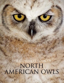 Paperback The Complete Book of North American Owls Book