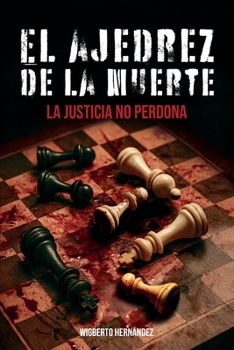 Paperback El ajedrez de la muerte: La justicia no perdona [Spanish] Book