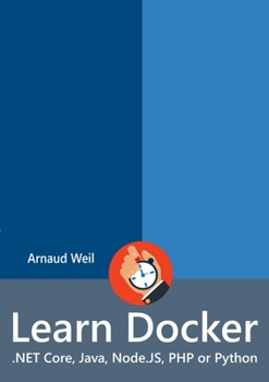 Paperback Learn Docker - .NET Core, Java, Node.JS, PHP or Python Book