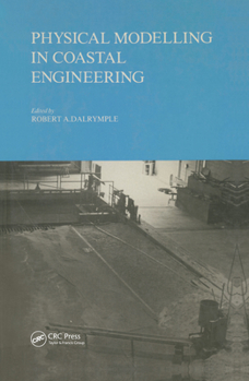 Hardcover Physical Modelling in Coastal Engineering: Proceedings of an International Conference, Newark, Delaware, August 1981 Book