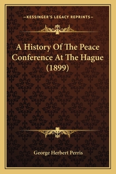 Paperback A History Of The Peace Conference At The Hague (1899) Book