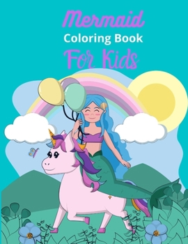 Mermaid coloring book for kids: Mindfulness Under Water Mermaid life coloring book for kids who are 2-4, 4-8, 8-12 years girls and boys!