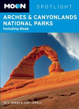 Paperback Moon Arches & Canyonlands National Parks: Including Moab Book