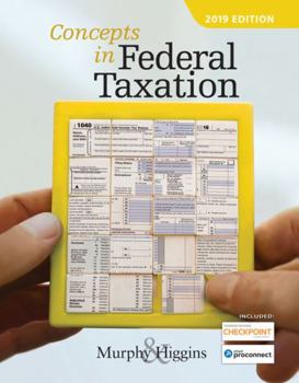 Hardcover Concepts in Federal Taxation 2019 (with Intuit Proconnect Tax Online 2017 and RIA Checkpoint 1 Term (6 Months) Printed Access Card) Book