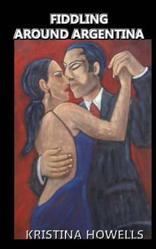 Paperback Fiddling Around Argentina Book