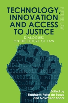 Paperback Technology, Innovation and Access to Justice: Dialogues on the Future of Law Book