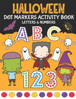 Paperback Dot Markers Activity Book: Easy Guided BIG DOTS / ABC Alphabet & Numbers / Dot Coloring Book For Toddlers / Preschool Kindergarten Activities / H Book