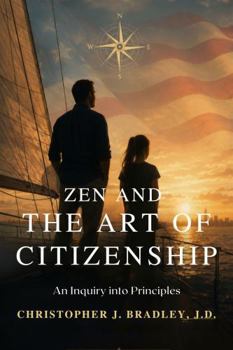 Hardcover Zen and the Art of Citizenship: An Inquiry into Principles Book